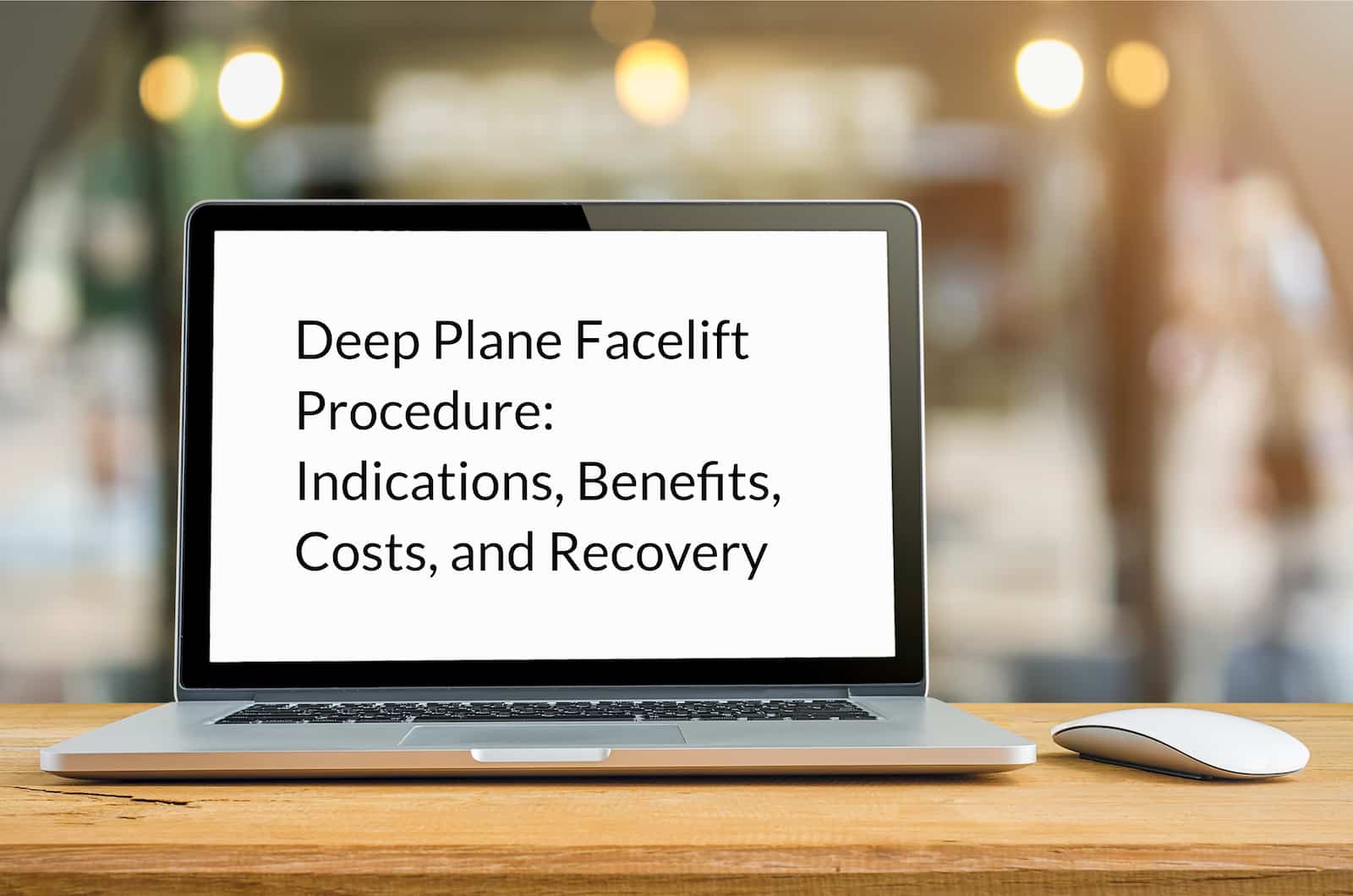 Deep Plane Facelift Procedure: Indications, Benefits, Costs, and Recovery
